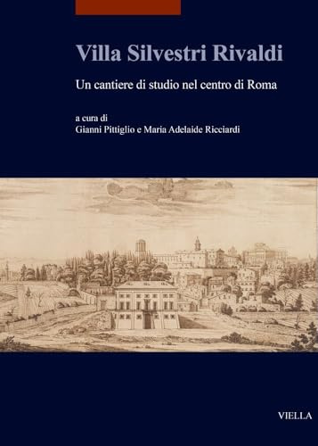 Villa Silvestri Rivaldi. Un cantiere di studio nel centro di Roma
