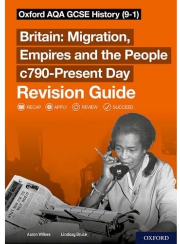 Oxford AQA GCSE History: Britain: Migration, Empires and the People c790-Present Day Revision Guide: Get Revision with Results