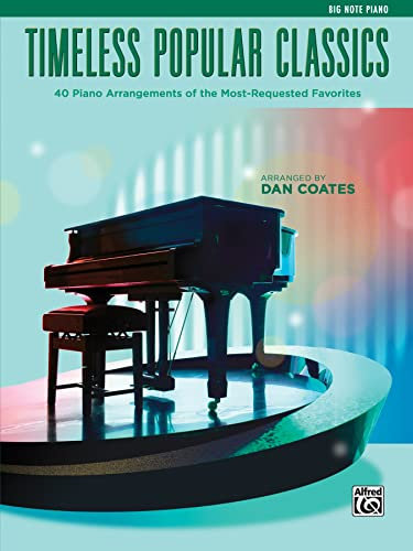 Top 40 Essential Piano Arrangements: Arrangements of the Most-Requested Popular Classics (Big Note Piano): 40 Piano Arrangements of the Most-Requested Favorites: Big Note Piano