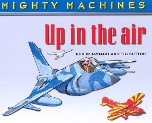 Up in the Air (Mighty Machines)