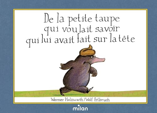 De LA Petit Taupe Qui Voulait Savoir Qui Lui Avait Fair Sur LA Tete