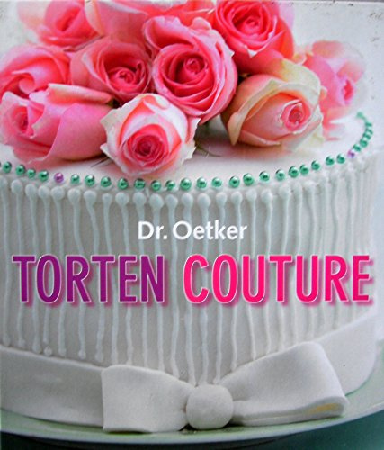 Torten Couture: Torten dekorieren