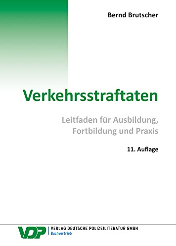 Verkehrsstraftaten: Leitfaden für Ausbildung, Fortbildung und Praxis (VDP-Fachbuch)