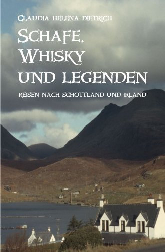 Schafe, Whisky und Legenden: Reisen nach Schottland und Irland und die Suche nach unseren keltischen Wurzeln