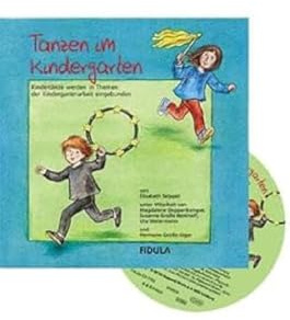 Tanzen im Kindergarten: Buch incl. CD Kindertänze werden in Themen der Kindergartenarbeit eingebunden. Ausführliche Tanzvermittlungen zu 12 Tänzen und ... Kostümvorschlägen und Aufführungshinweisen
