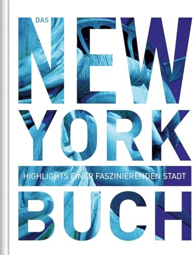 Das New York Buch: Highlights einer faszinierenden Stadt (KUNTH Das Buch)