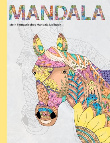 Mein Fantastisches Mandala Malbuch: Beschäftigung Entspannung & Spaß für Kinder - 55 einfache Tier-Mandalas, Früchte & Bäume für kreative Entfaltung, ... für Erwachsene, Anfänger & Senioren, Band 2)
