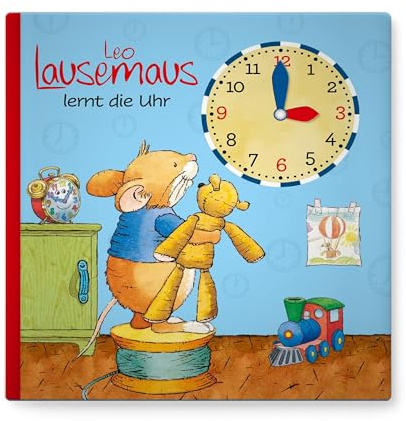 Leo Lausemaus lernt die Uhr – Kinderbuch ab 3 Jahren: Interaktives Lernbuch mit drehbarer Uhrscheibe zum Uhrzeit lernen, Zählen und Vorlesen für Kindergarten & Vorschule