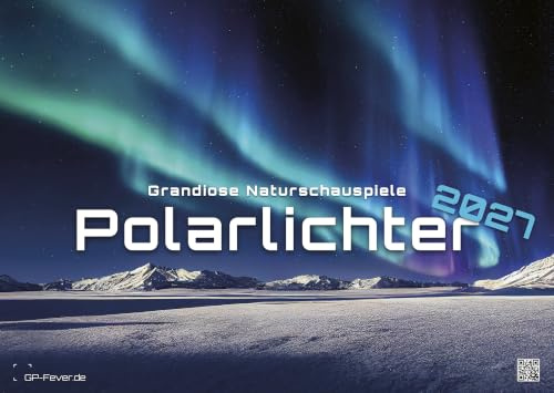 Polarlichter Kalender 2027 - Aurora - grandiose Naturschauspiele - Premium Wandkalender DIN A2 (extragroß: ca. 60 cm x 42 cm)