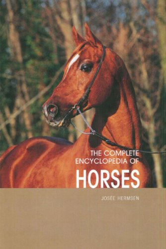 The Complete Encyclopedia of Horses: Includes Caring for Your Horse and All Equestrian Sports and Skills