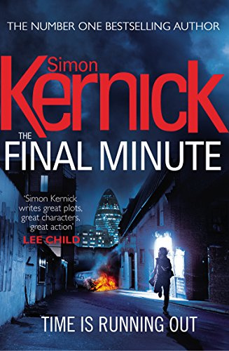 The Final Minute: another riveting rollercoaster of a ride from bestselling author Simon Kernick