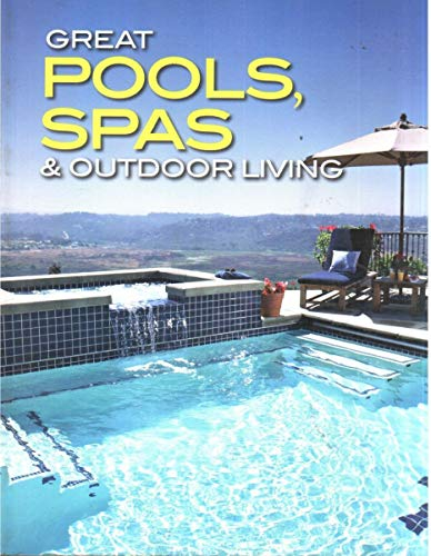 Great Pools, Spas, and Outdoor Living