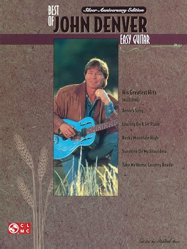 The Best of John Denver Easy Guitar Songbook | Beginner Guitar Sheet Music with Chords and Lyrics | 20 Classic Hits Including Take Me Home Country Roads Annies Song and More