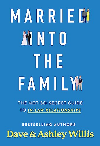 Married into the Family: The Not-so-secret Guide to In-law Relationships