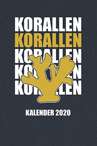 Kalender 2020 Korallen Korallen Korallen: Riffaquaristik Riffaquarium (Riffleben, Band 1)