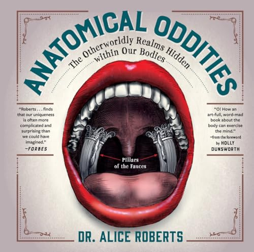 Anatomical Oddities: The Otherworldly Realms Hidden Within Our Bodies