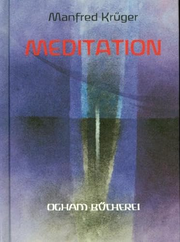 Meditation: Erkenntnis als Kunst (Ogham-Bücherei)