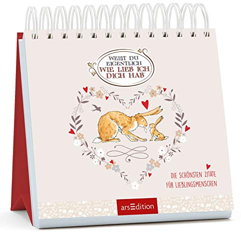 Weißt du eigentlich, wie lieb ich dich hab?: Die schönsten Zitate für Lieblingsmenschen | Aufsteller mit den bekannten Hasen-Illustrationen