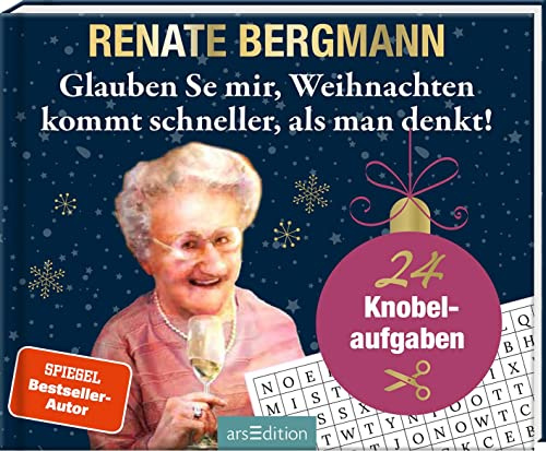Glauben Se mir, Weihnachten kommt schneller, als man denkt!: 24 Knobelaufgaben | Renate-Bergmann-Adventskalender (3) mit Rätseln & Seiten zum Aufschneiden