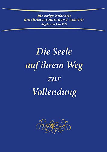 Die Seele auf ihrem Weg zur Vollendung: Bewusstseinsstufen und die Entwicklung des inneren Lebens