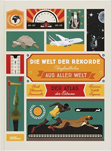 Die Welt der Rekorde: Unglaubliches aus aller Welt: Der Atlas der Extreme