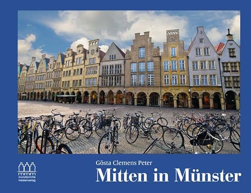 Mitten in Münster: Münster-Fotografien & Notate berühmter Bewohner und Besucher der Stadt