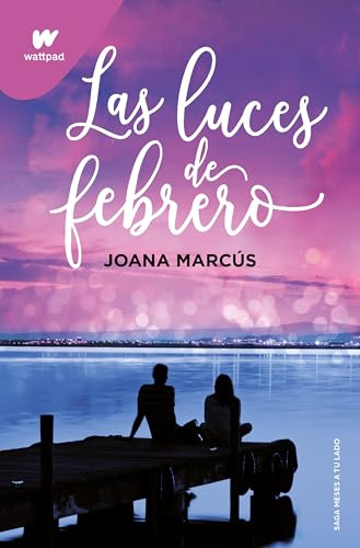 Las luces de febrero (Meses a tu lado 4) (Wattpad)
