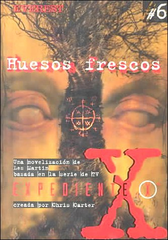 Huesos Frescos/Fresh Bones (Coleccion Expediente X/the X Files Series)