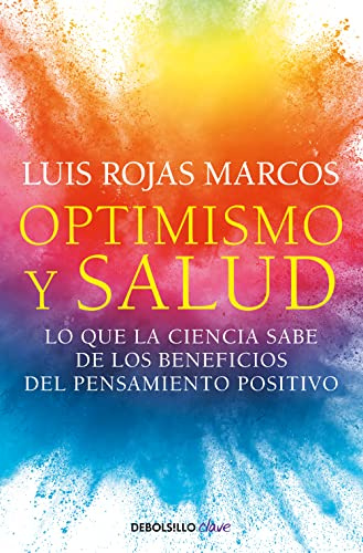 Optimismo y salud: Lo que la ciencia sabe de los beneficios del pensamiento positivo (Best Seller | No Ficción)
