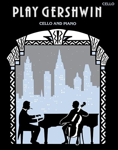 Play Gershwin: Solos for Cello and Piano from Songs by George Gershwin (1898-1937) (Faber Edition)