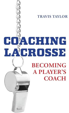 Coaching Lacrosse: Becoming a Player's Coach