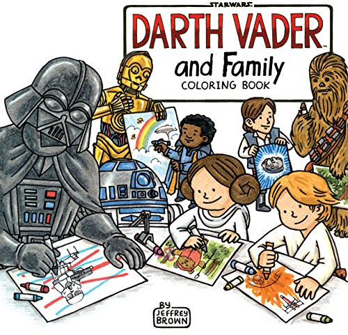 Darth Vader and Family Coloring Book: (Star Wars Book, Coloring Book for Everyone) (Star Wars x Chronicle Books)