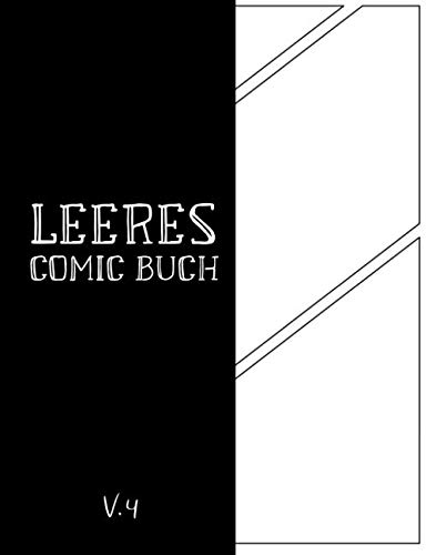 Leeres Comic Buch: Comicheft mit den Leeren Rastern für Eigene Comics Zeichnen (Version, Band 4)