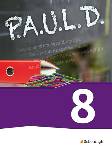 P.A.U.L. D. - Persönliches Arbeits- und Lesebuch Deutsch - Für Gymnasien und Gesamtschulen - Bisherige Ausgabe: Schulbuch 8