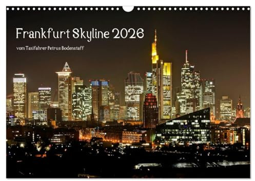Frankfurt Skyline von Petrus Bodenstaff (Wandkalender 2026 DIN A3 quer), CALVENDO Monatskalender: Die Skyline Frankfurt gesehen aus verschiedene Stellen in Frankfurt am Main (CALVENDO Orte)