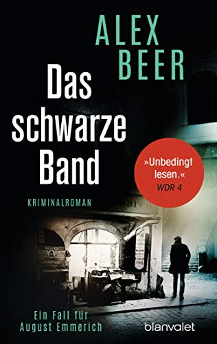 Das schwarze Band: Ein Fall für August Emmerich - Kriminalroman - Nominiert für den Crime Cologne Award 2021: 4