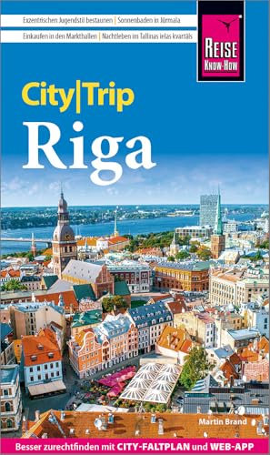 Reise Know-How CityTrip Riga: Reiseführer Riga mit Stadtplan und kostenloser Web-App