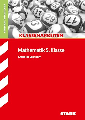 STARK Mathematik 5. Klasse - Klassenarbeiten: Realschule / Gesamtschule (Klassenarbeiten und Klausuren)