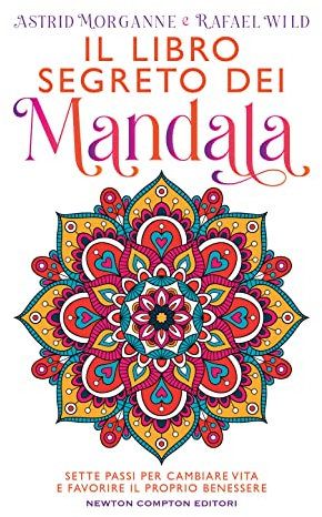 Il libro segreto dei mandala. Sette passi per cambiare vita e favorire il proprio benessere