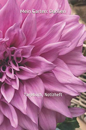 Mein Garten: Dahlien: Tagebuch, Notizheft