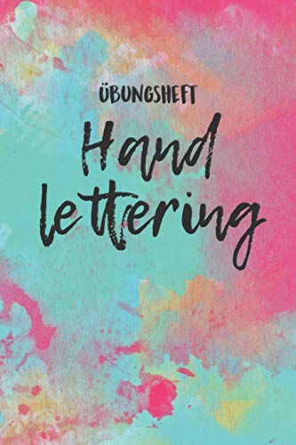 Übungsheft Handlettering: Übungsbuch für Hand lettering | 110 Seiten mit vorbereitetem Muster zum üben einer schöneren Handschrift
