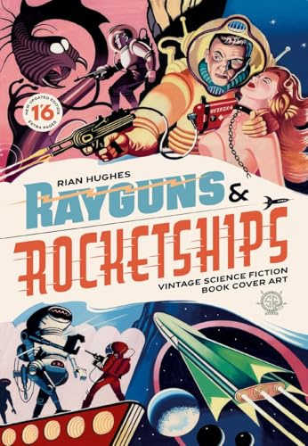 Rayguns and Rocketships: Revised Edition: Vintage Science Fiction Book Cover Art