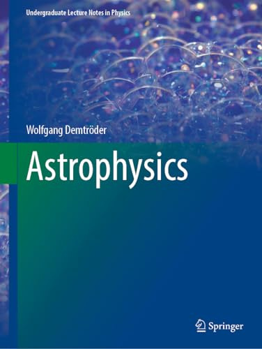 Astrophysics (Undergraduate Lecture Notes in Physics)