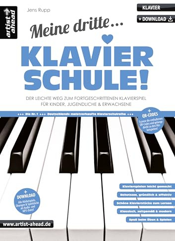 Meine dritte Klavierschule! Der leichte Weg zum fortgeschrittenen Klavierspiel – für Kinder, Jugendliche & Erwachsene (inkl. QR-Codes + Audio-Download). Lehrbuch für Anfänger. Klaviernoten für Piano