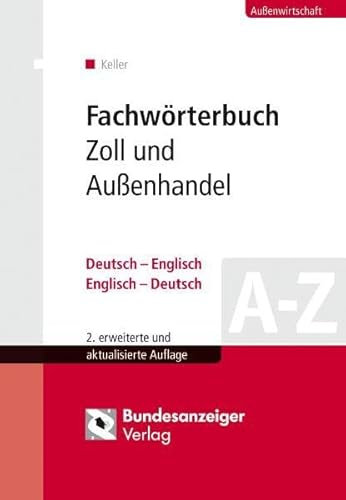 Fachwörterbuch Zoll und Außenhandel: Deutsch-Englisch / Englisch-Deutsch: Mit mehr als 74.000 Einträgen