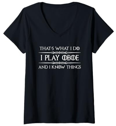 Femme Cadeaux pour Joueur de hautbois | Funny I Play Oboe and I Know Things T-Shirt avec Col en V