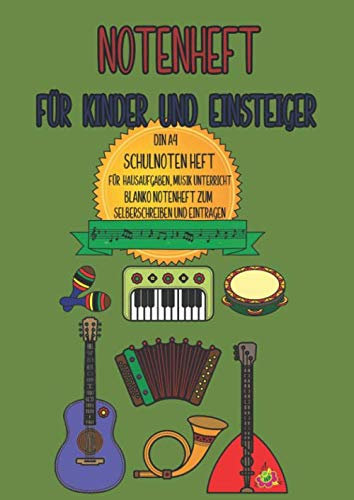 NOTENHEFT FÜR KINDER UND EINSTEIGER DIN A 4 SCHULNOTEN HEFT FÜR HAUSAUFGABEN, MUSIK UNTERRICHT BLANKO NOTENHEFT ZUM SELBERSCHREIBEN UND EINTRAGEN