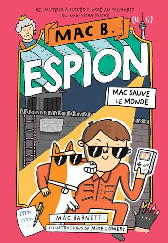 Mac B. Espion: No 6 - Mac Sauve Le Monde (Mac B., Kid Spy)