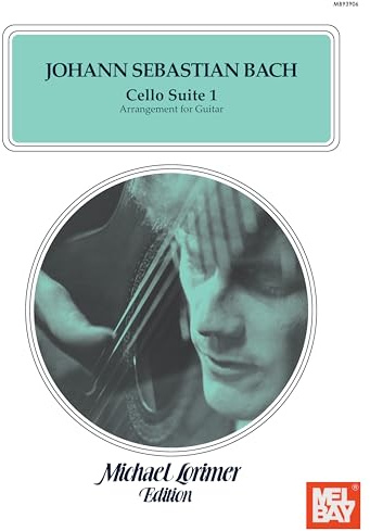 Johann Sebastian Bach Cello Suite I: Guitar Transcription (Classic Series)