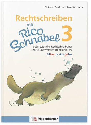 Rechtschreiben mit Rico Schnabel, Klasse 3: Selbstständig Rechtschreibung und Grundwortschatz trainieren (Rico Schnabel Deutsch)